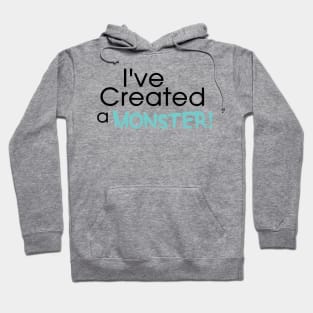 I've Created a Monster - Aqua Adult v1 Hoodie